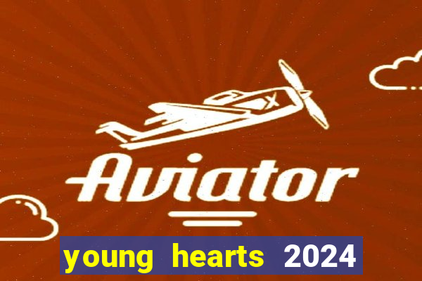 young hearts 2024 assistir online